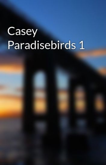 porn casey paradise birds lesbian